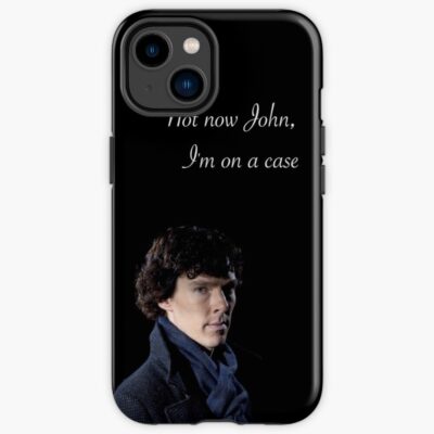 Not Now John I M On A Case Iphone Case