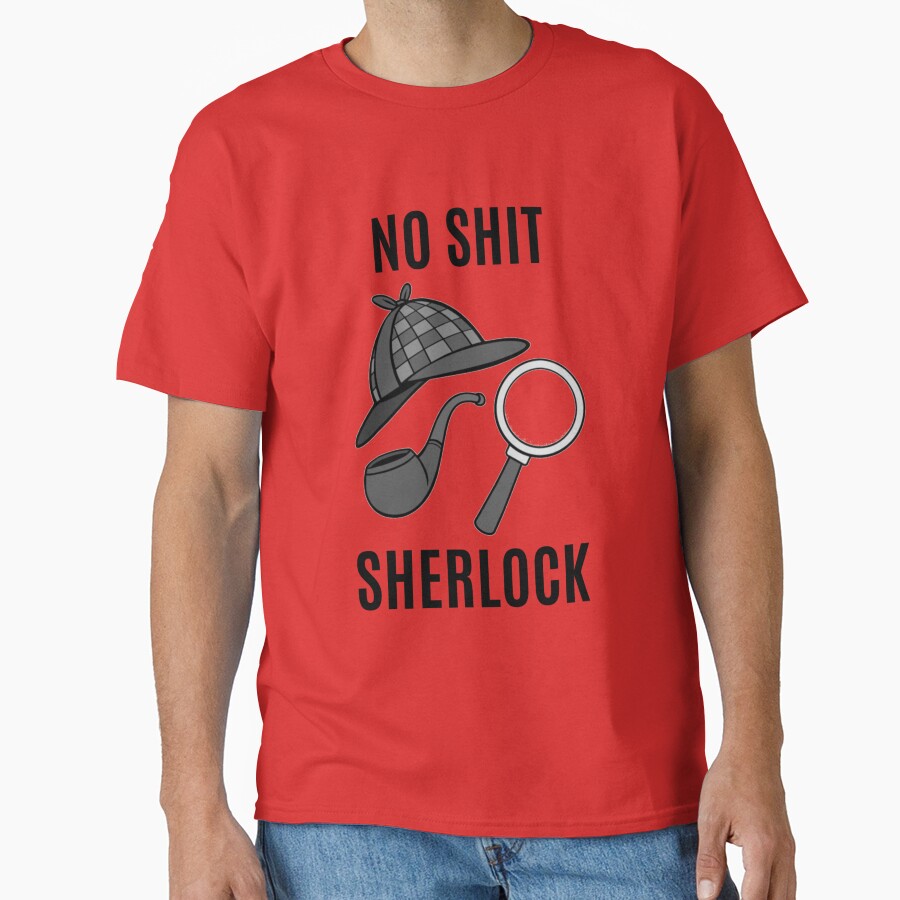 No Shit Sherlock T-shirt - Image 6