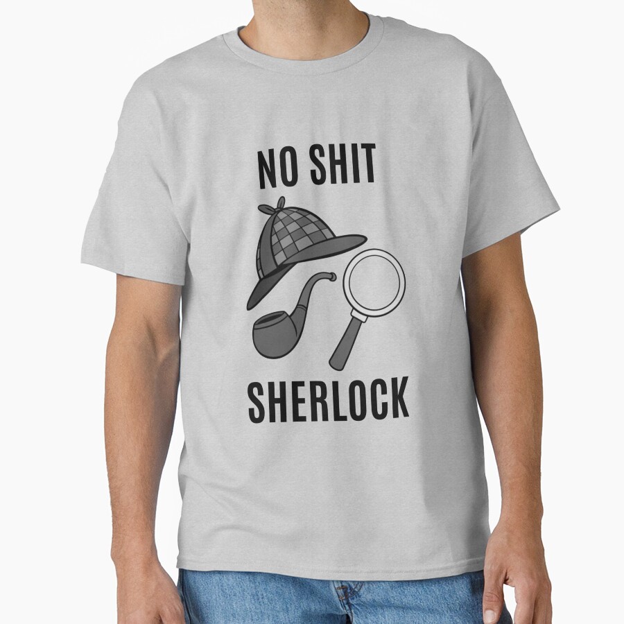 No Shit Sherlock T-shirt - Image 4